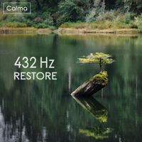 Calma - 432 Hz Restore