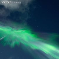 SOLSTICE - Walk away