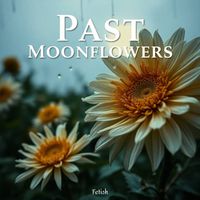 Fetish - Past Moonflowers