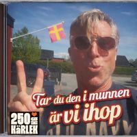 250 KG Kärlek - Tar du den i munnen är vi ihop