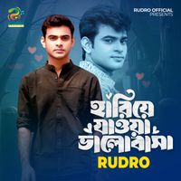 Rudro - Hariye Jawa Valobasha