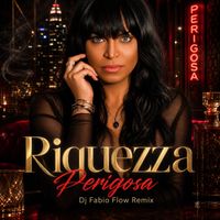 Riquezza - Perigosa