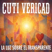 Cuti Vericad - La Luz Sobre el Transparente