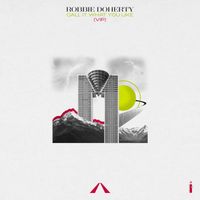 Robbie Doherty - Call It What You Like (VIP Edit)