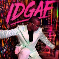 Dev - IDGAF (Explicit)