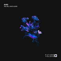 BYRD - We Will Rave Again