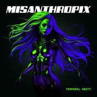 Misanthropix - Temporal Drift