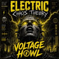 Voltage Howl - Electric Chaos Theory