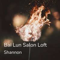 Shannon - Bai Lun Salon Loft