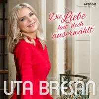Uta Bresan - Die Liebe hat dich auserwählt