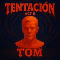 Tom - Tentación ACT II (Explicit)
