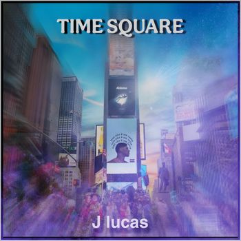 J Lucas - Times Square (Explicit)