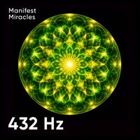Awaken Frequencies - 432 Hz Manifest Miracles