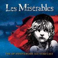 Claude-Michel Schönberg, Alain Boublil, The Les Misérables 40th Anniversary Company - Les Misérables 40th Anniversary Cast Album
