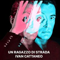 Ivan Cattaneo - Un ragazzo di strada