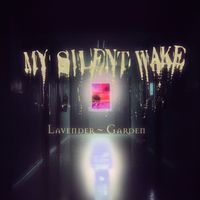 My Silent Wake - Lavender Garden