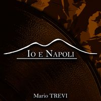 Mario Trevi - Io e Napoli, Vol. 3