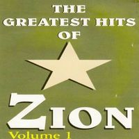 Zion - The Greatest Hits of Zion, Vol 1