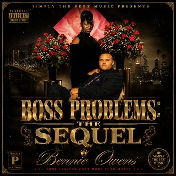 BENNIE OWENS - Boss Problems The Sequel (Explicit)