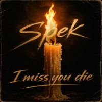 SPEK - I miss you die