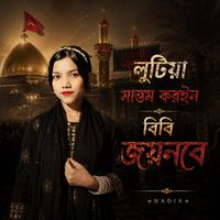 Nadia - Lutiya Matom Koroin Bibi Zaynabe