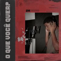 2M - O Que Você Quer? (Explicit)