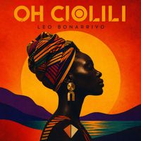 Leo Bonarrivo - Oh Ciolili (Extended Mix)