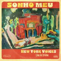 New York Voices - Sonho Meu: Live in Irvine (Live July 9, 2022)