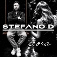 Stefano D - e ora