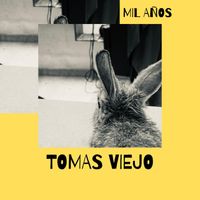 Tomas Viejo - Mil Años