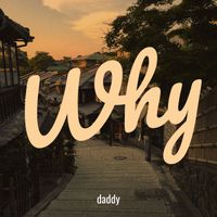 daddy - Why (Explicit)