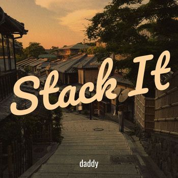 daddy - Stack It (Explicit)