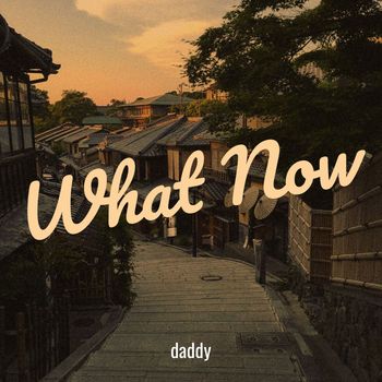 daddy - What Now (Explicit)