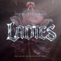 REBELLE - LADIES (Prod. Lana Kim)
