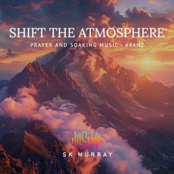 SK Murray - Shift the Atmosphere