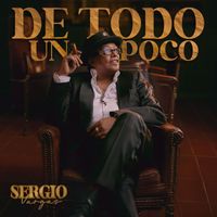 Sergio Vargas - De Todo Un Poco