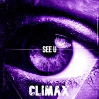 CLIMAX - See U