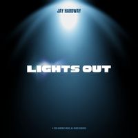 Jay Hardway - Lights Out