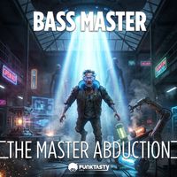 Bass Master - The Master Abduction
