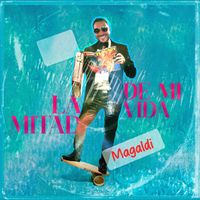 Magaldi - La Mitad De Mi Vida