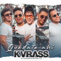 Grupo Kvrass - Quédate Ahí