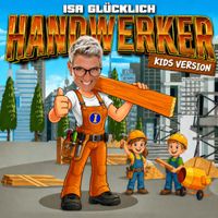 Isa Glücklich - Handwerker (Kids Version)