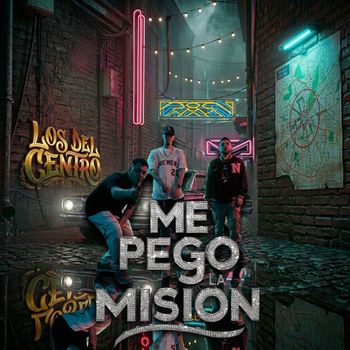 Los del Centro - Me Pego La Mision