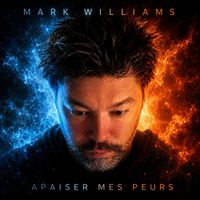 Mark Williams - Apaiser mes peurs  (radio edit)