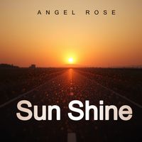 ANGEL ROSE - Sun Shine