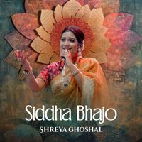 Shreya Ghoshal - Siddha Bhajo