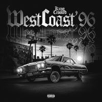 KXNG Crooked - West Coast '96 (Explicit)
