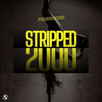 Pulsedriver - Stripped 2000