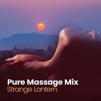 Strange Lantern - Pure Massage Mix