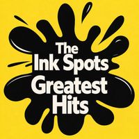 The Ink Spots - Greatest Hits